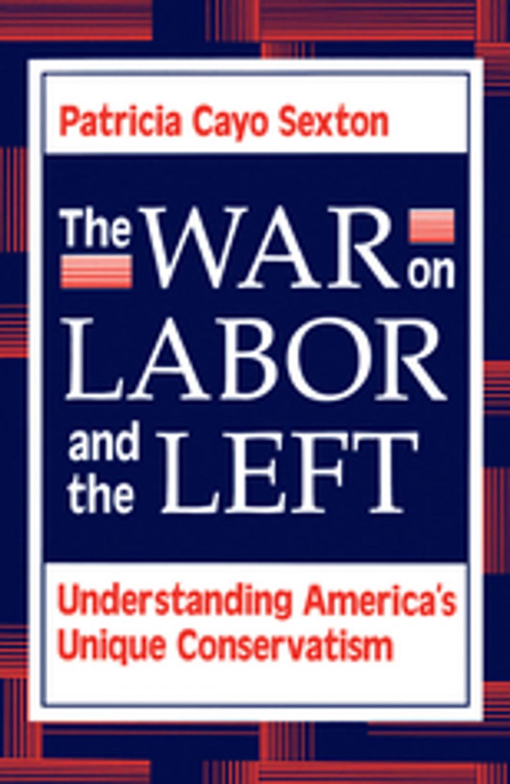 Big bigCover of The War On Labor And The Left