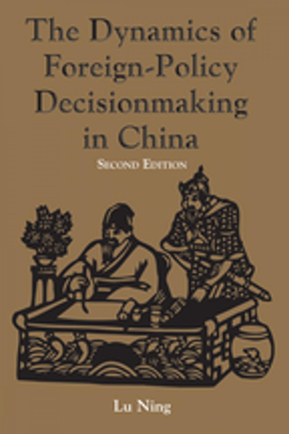 Big bigCover of The Dynamics Of Foreign-policy Decisionmaking In China