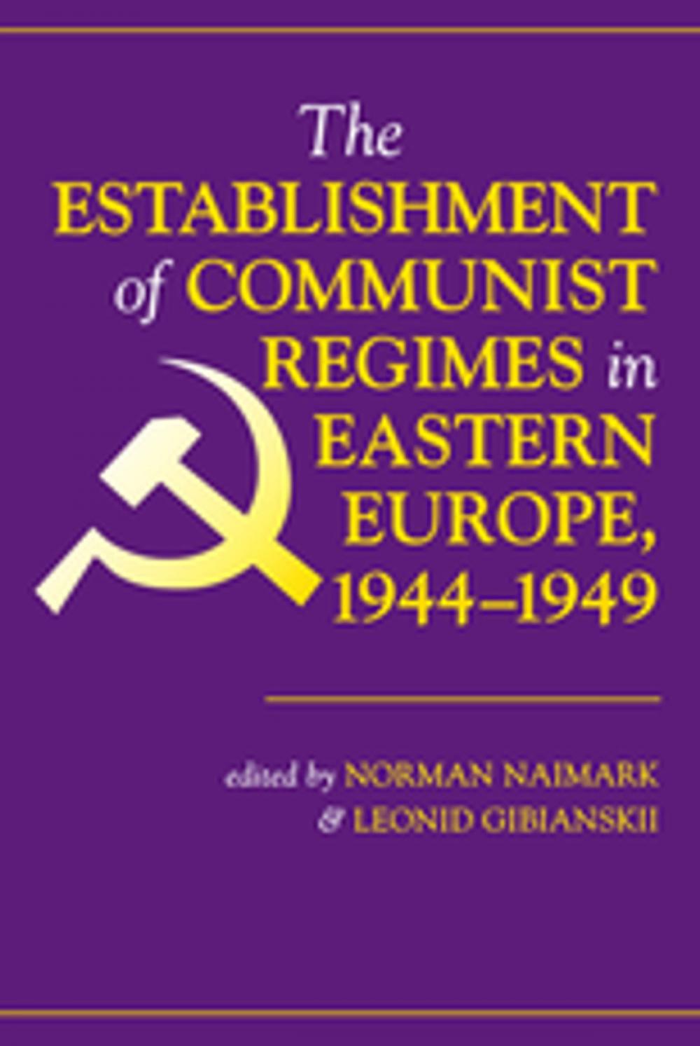 Big bigCover of The Establishment Of Communist Regimes In Eastern Europe, 1944-1949