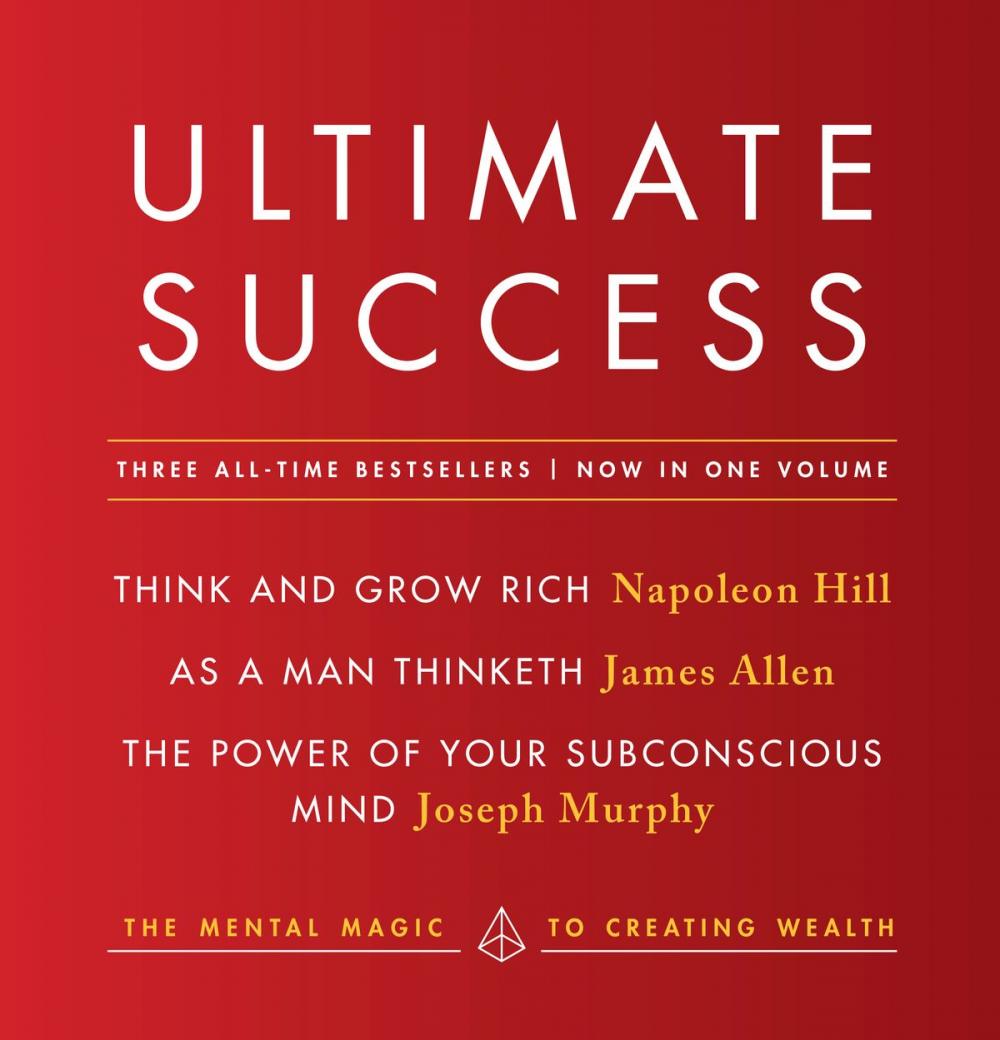 Big bigCover of Ultimate Success featuring: Think and Grow Rich, As a Man Thinketh, and The Power of Your Subconscious Mind