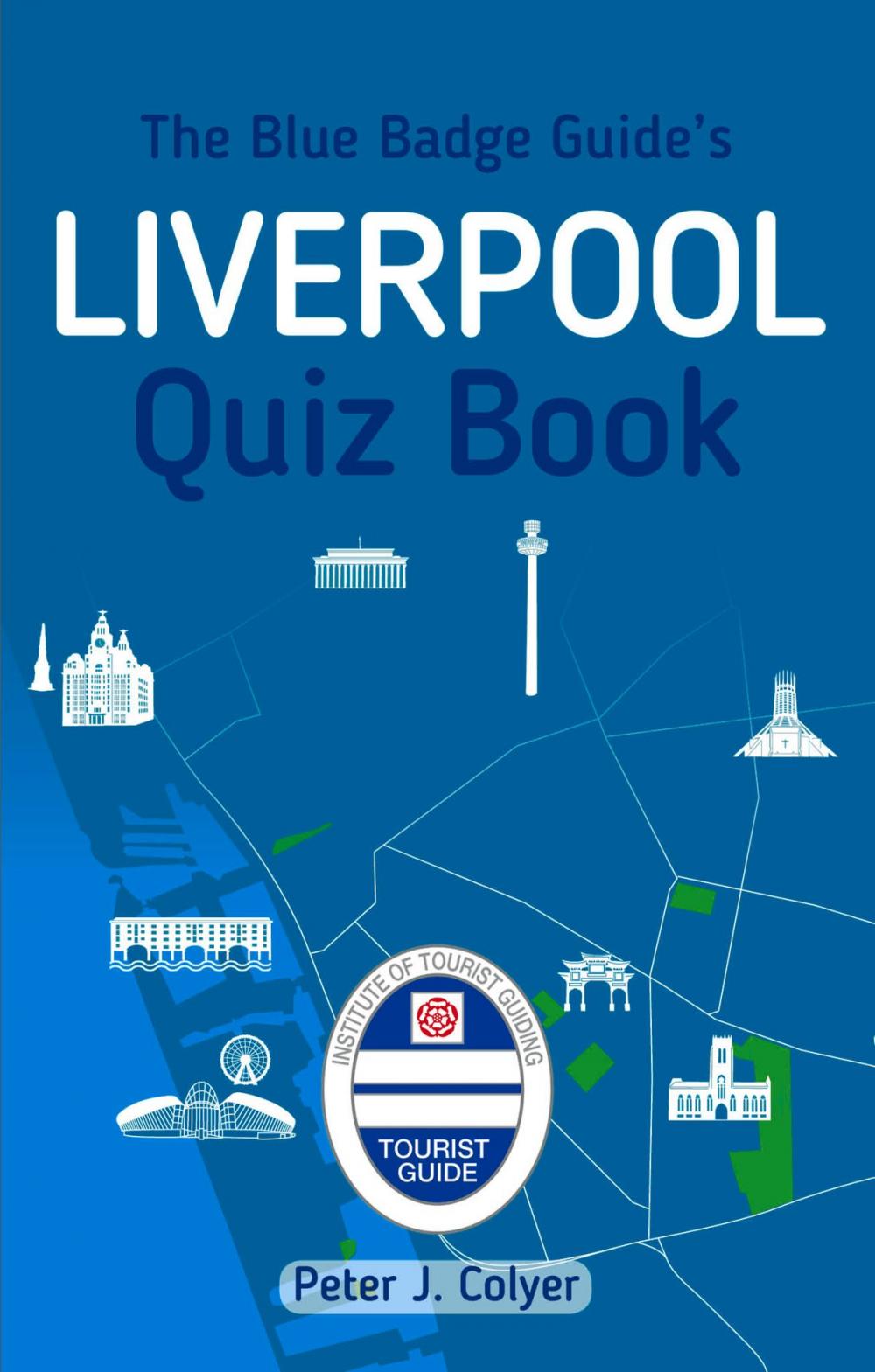 Big bigCover of The Blue Badge Guide's Liverpool Quiz Book