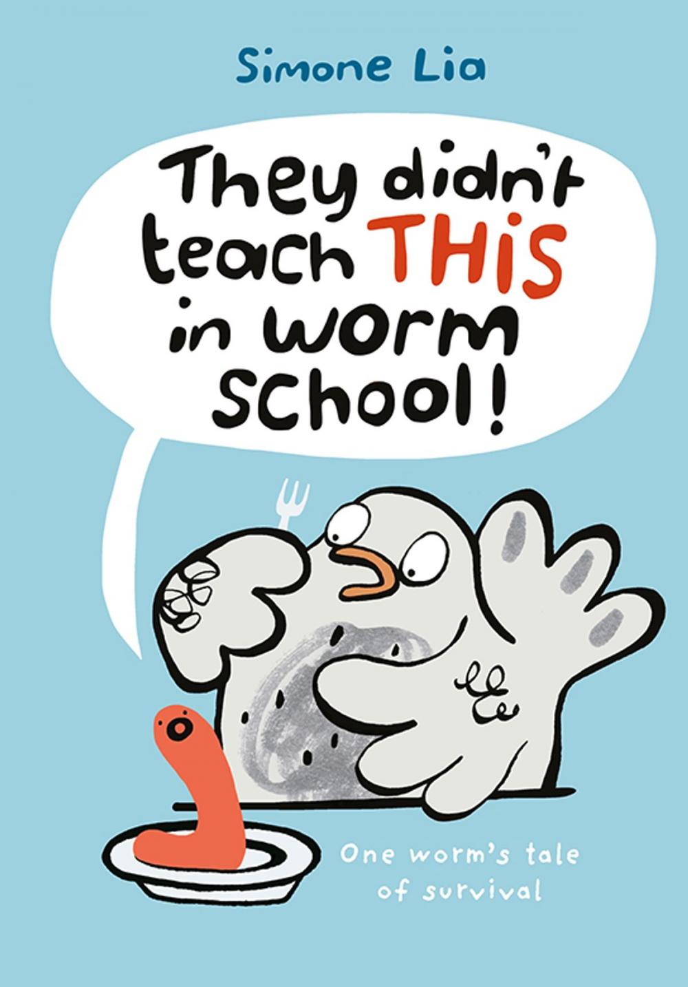 Big bigCover of They Didn't Teach THIS in Worm School!