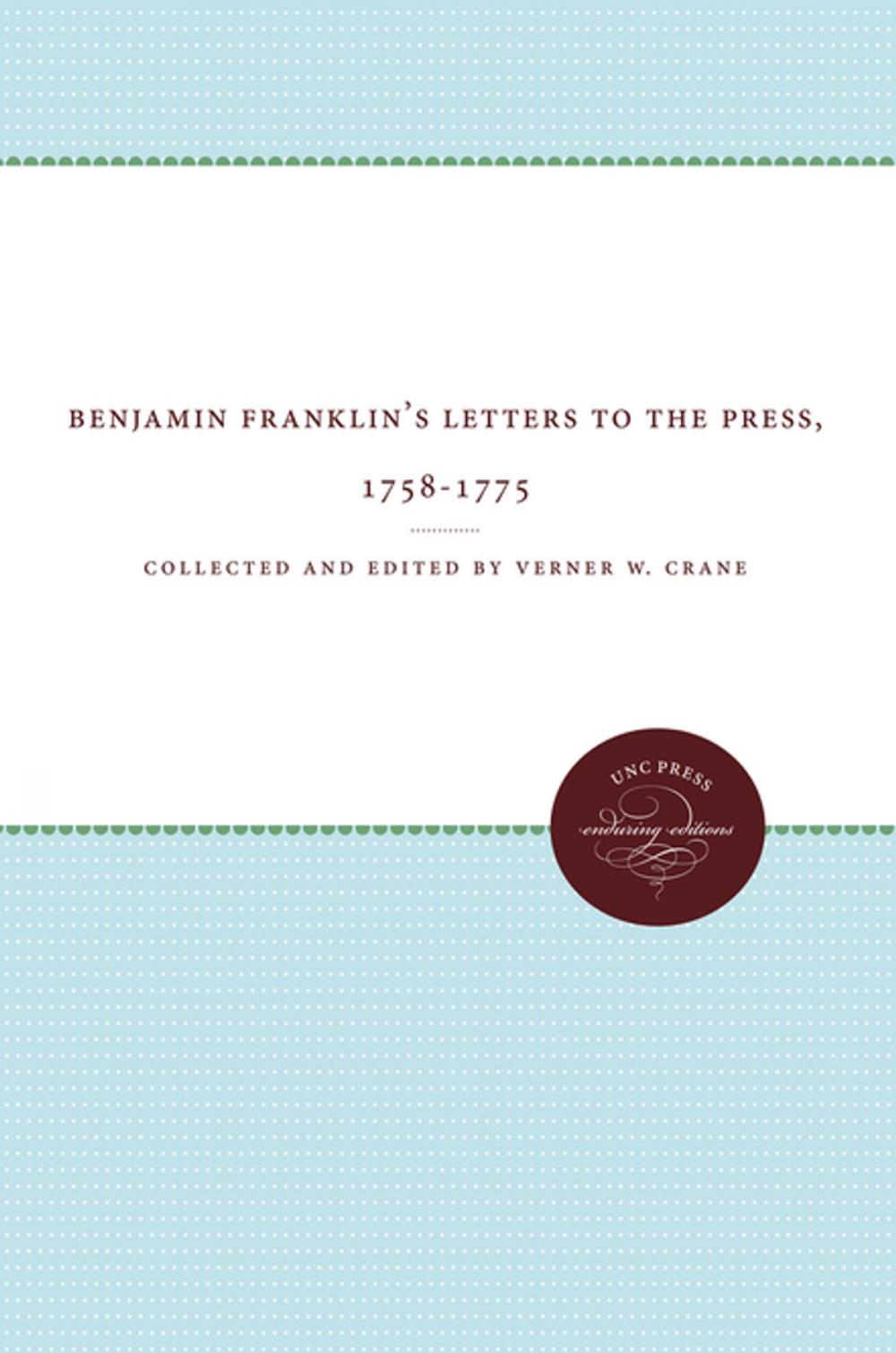 Big bigCover of Benjamin Franklin's Letters to the Press, 1758-1775