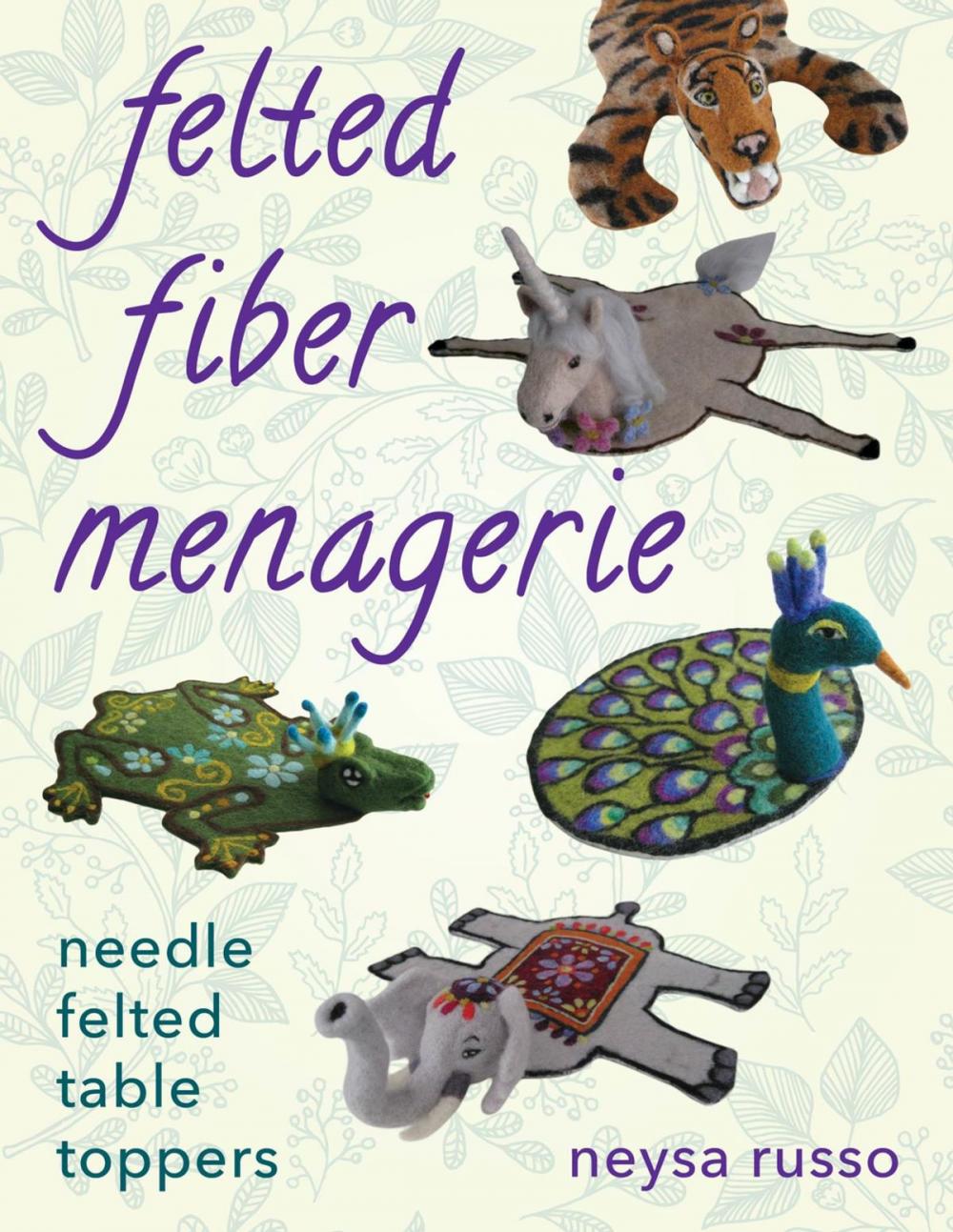 Big bigCover of Felted Fiber Menagerie