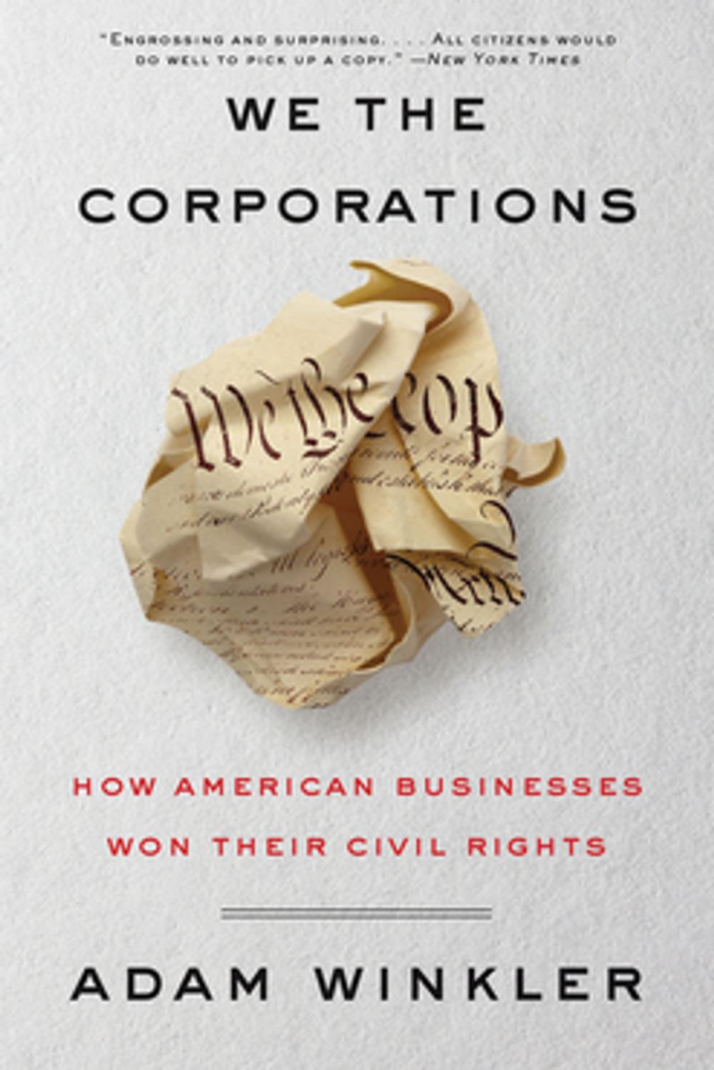 Big bigCover of We the Corporations: How American Businesses Won Their Civil Rights