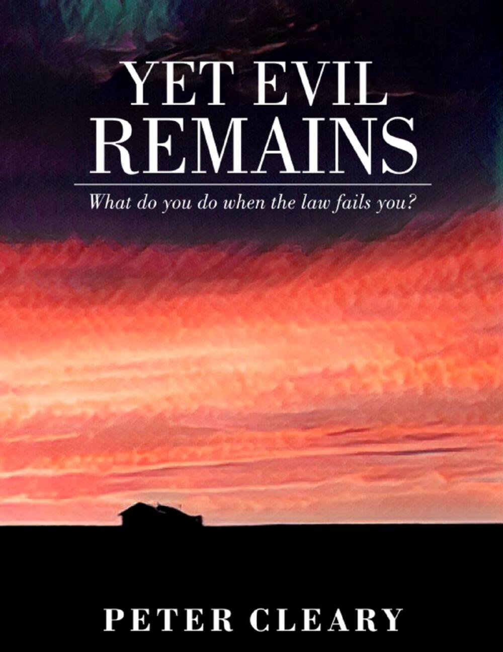 Big bigCover of Yet Evil Remains - What Do You Do When the Law Fails You?