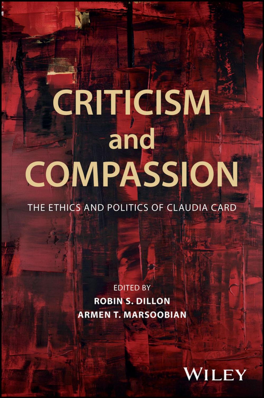 Big bigCover of Criticism and Compassion: The Ethics and Politics of Claudia Card