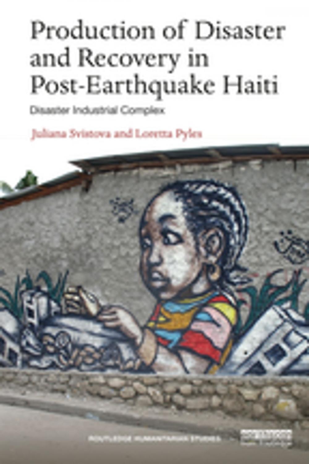 Big bigCover of Production of Disaster and Recovery in Post-Earthquake Haiti