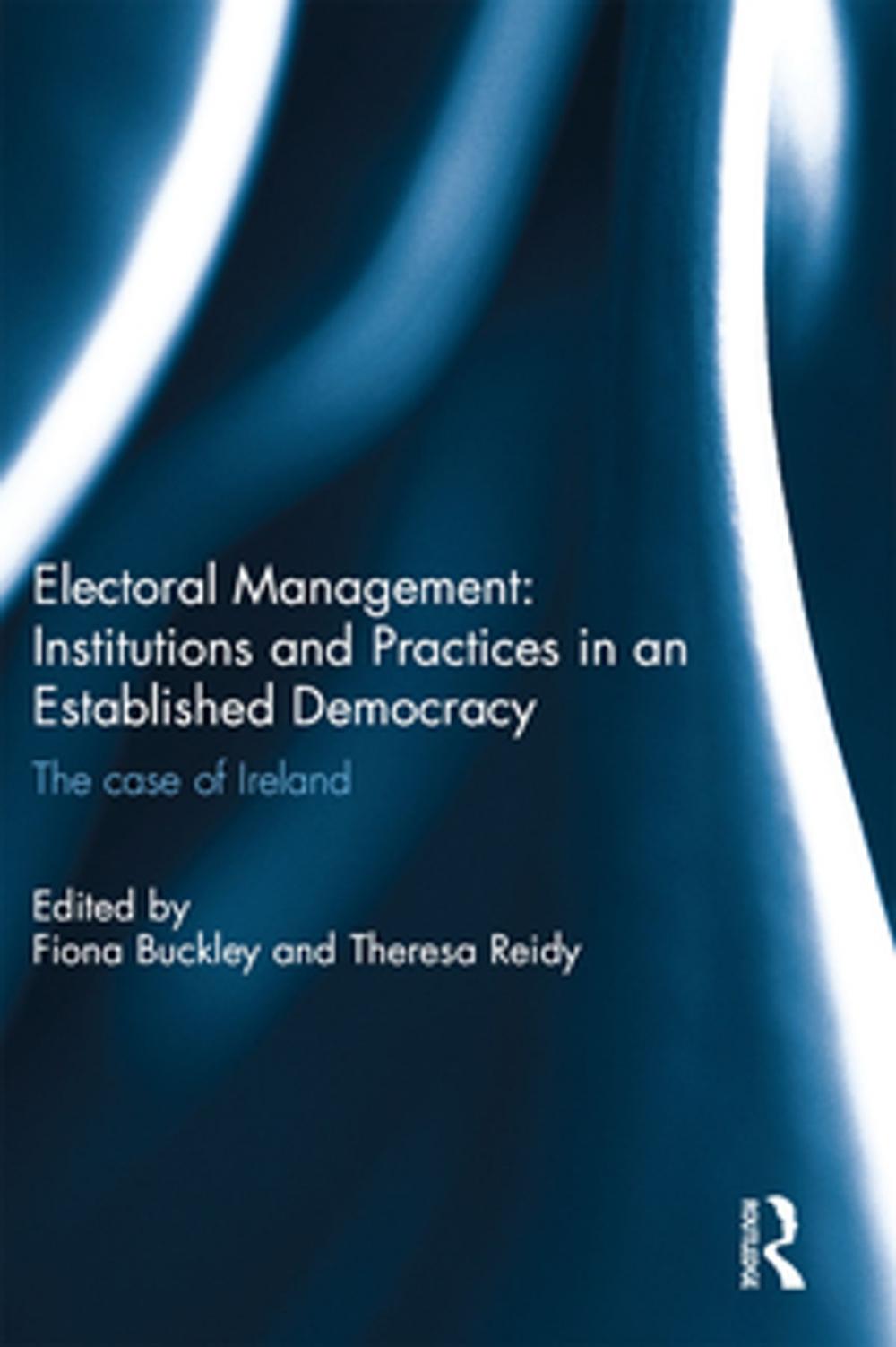 Big bigCover of Electoral Management: Institutions and Practices in an Established Democracy