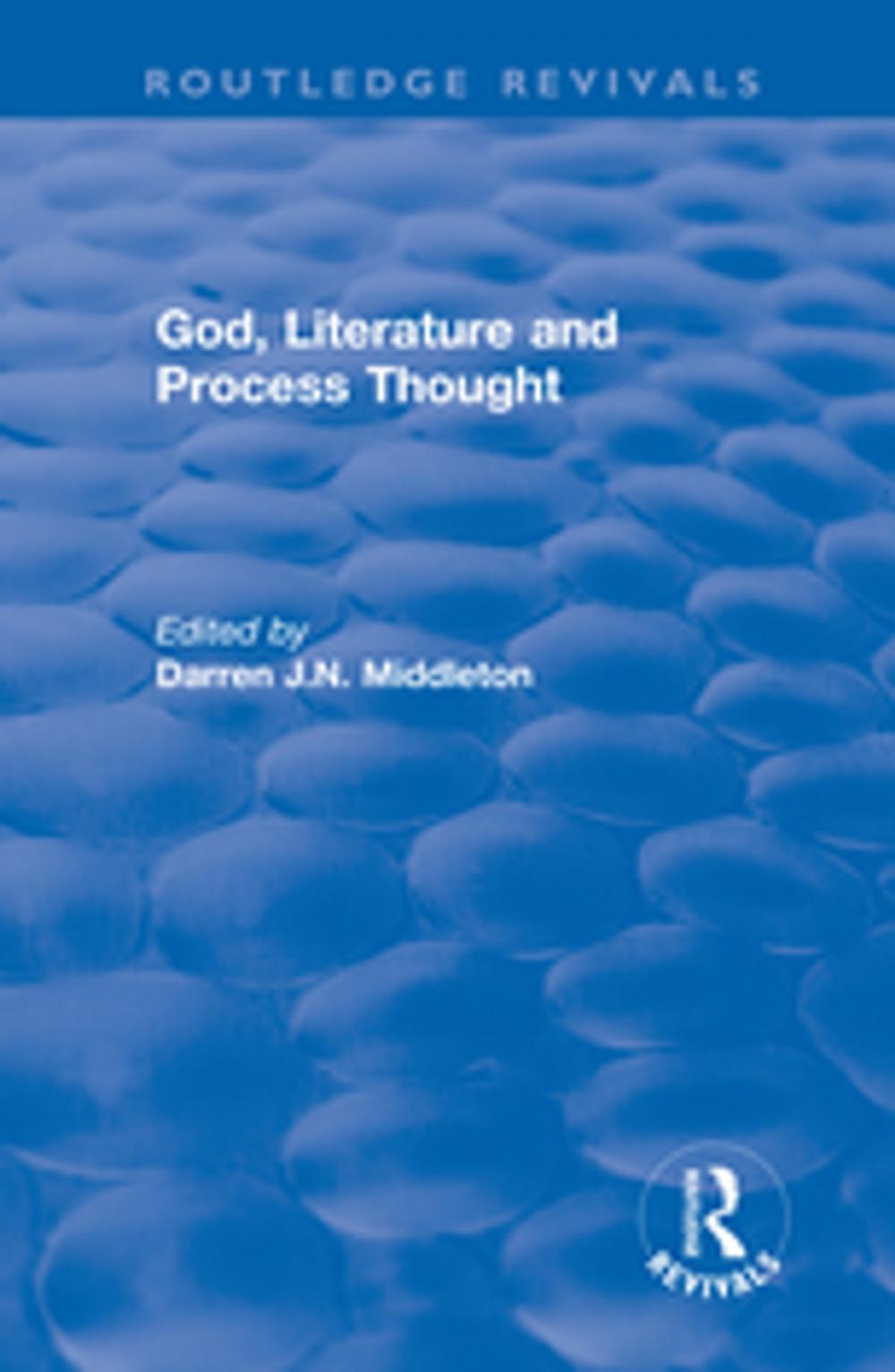 Big bigCover of Routledge Revivals: God, Literature and Process Thought (2002)