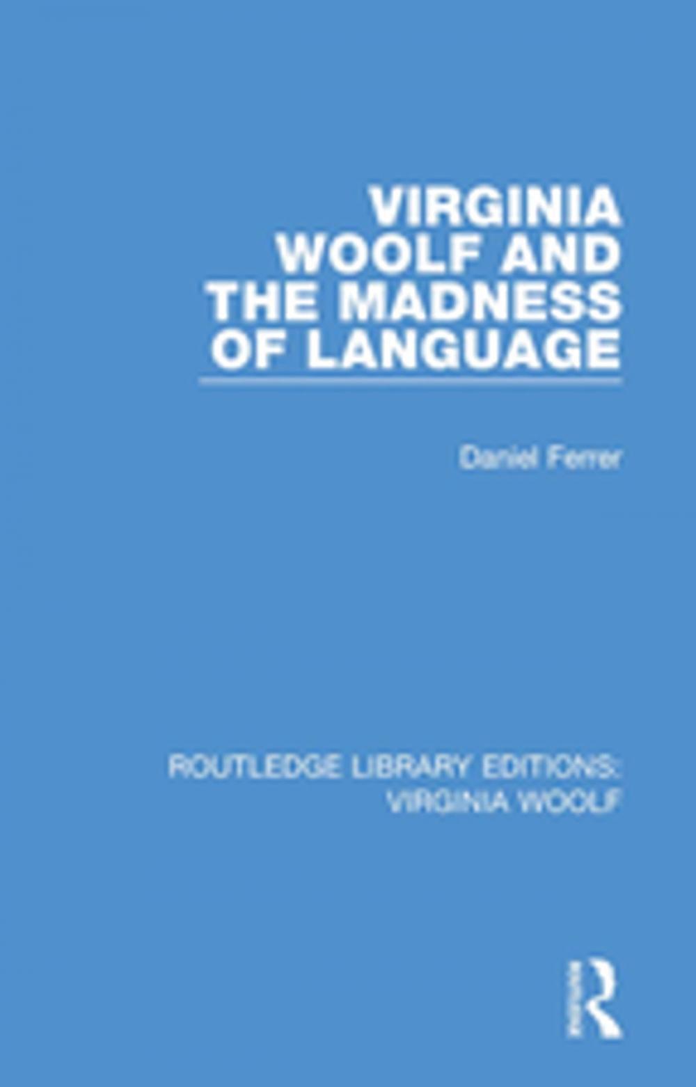 Big bigCover of Virginia Woolf and the Madness of Language