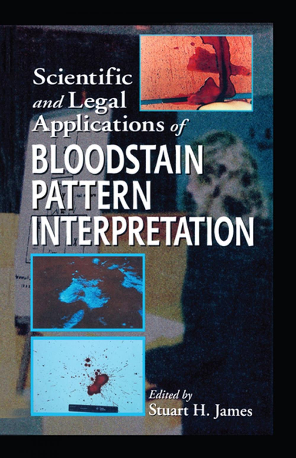 Big bigCover of Scientific and Legal Applications of Bloodstain Pattern Interpretation