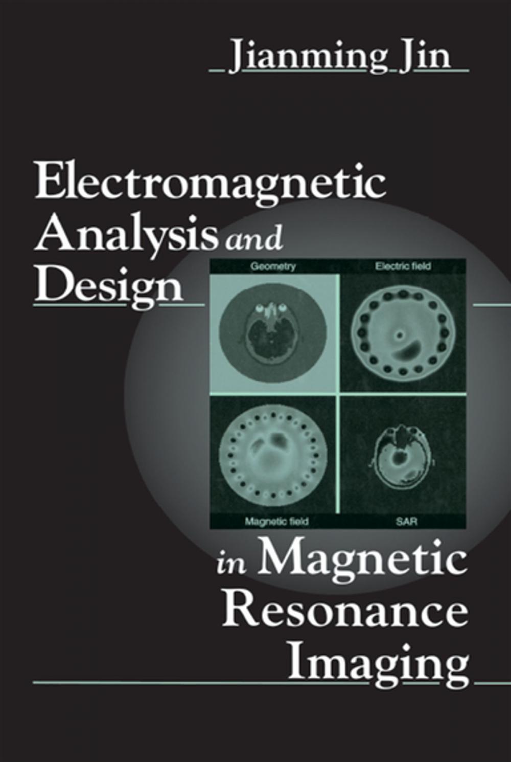 Big bigCover of Electromagnetic Analysis and Design in Magnetic Resonance Imaging