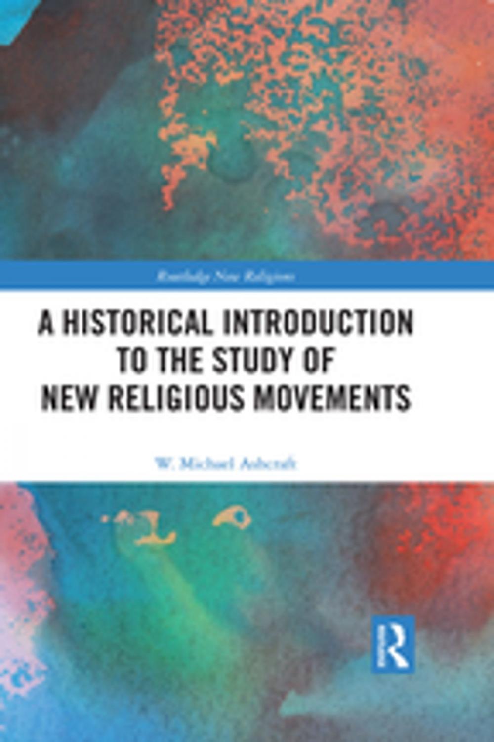 Big bigCover of A Historical Introduction to the Study of New Religious Movements