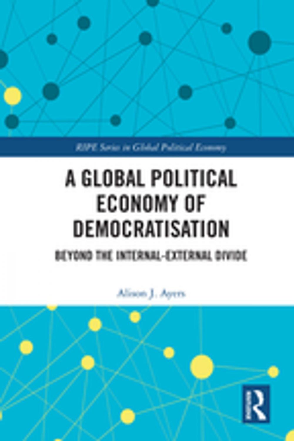 Big bigCover of A Global Political Economy of Democratisation