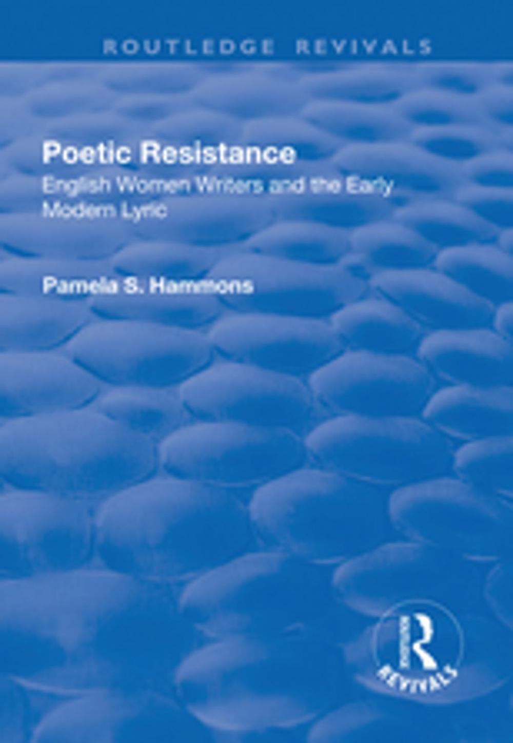 Big bigCover of Poetic Resistance: English Women Writers and the Early Modern Lyric