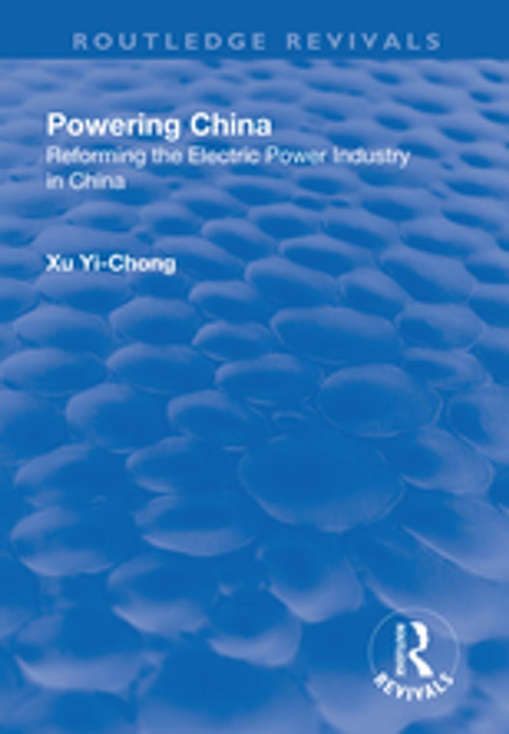 Big bigCover of Powering China:Reforming the Electric Power Industry in China