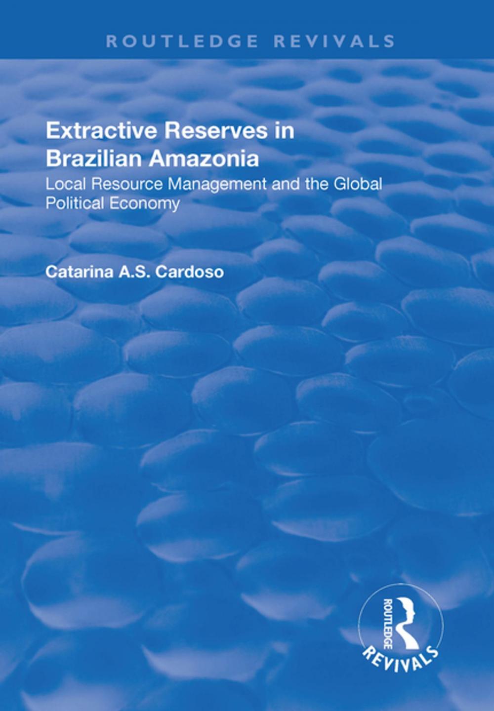 Big bigCover of Extractive Reserves in Brazilian Amazonia