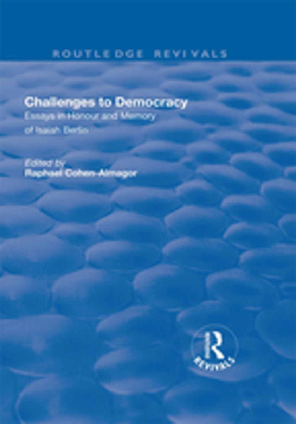 Big bigCover of Challenges to Democracy: Essays in Honour and Memory of Isaiah Berlin