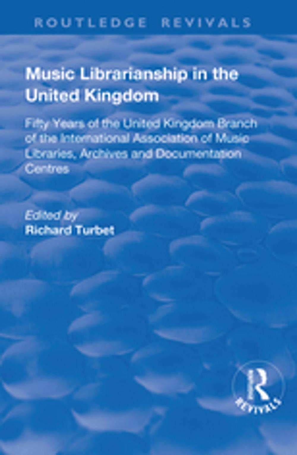 Big bigCover of Music Librarianship in the UK: Fifty Years of the British Branch of the International Association of Music Librarians