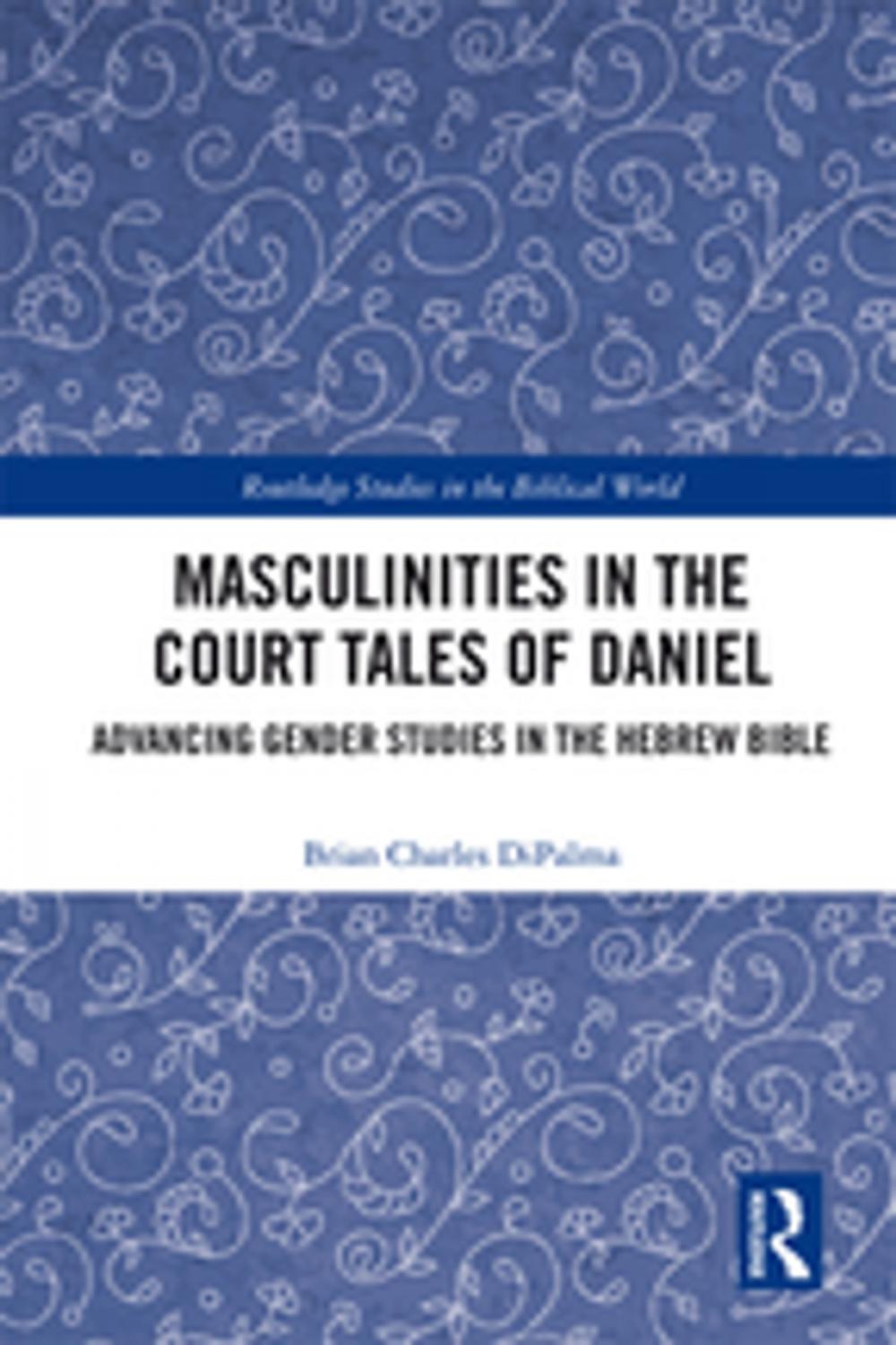 Big bigCover of Masculinities in the Court Tales of Daniel