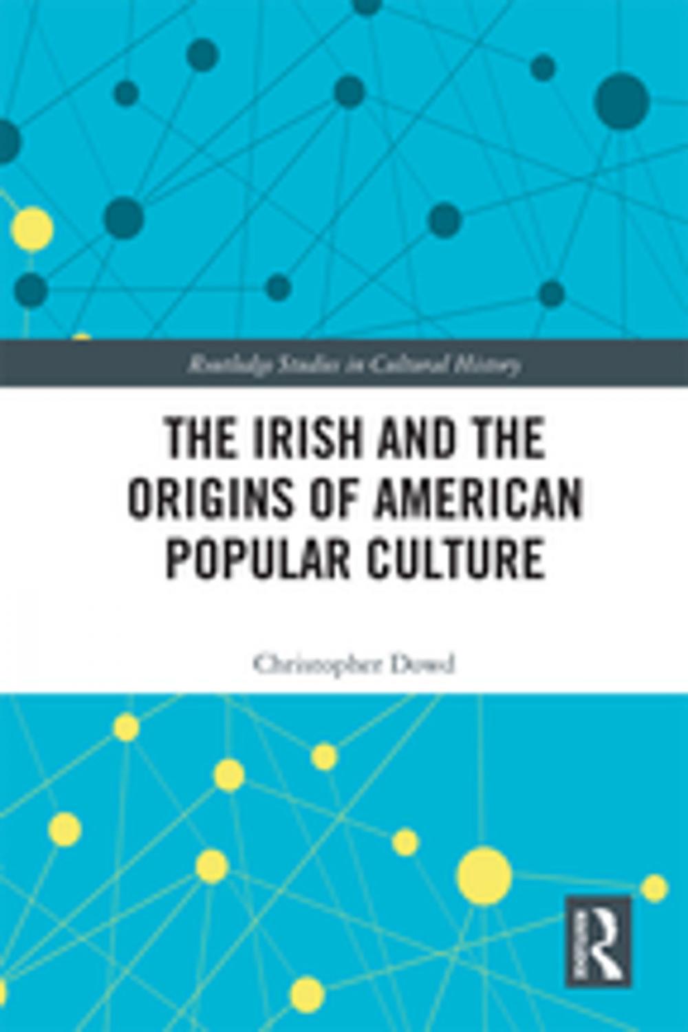 Big bigCover of The Irish and the Origins of American Popular Culture