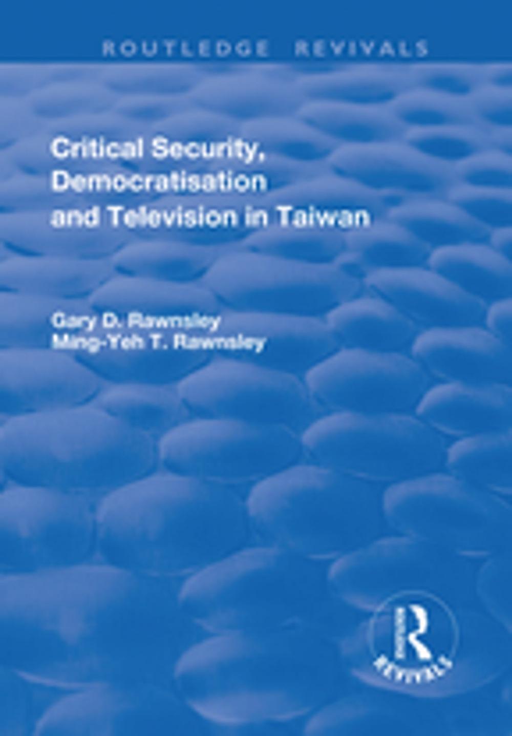 Big bigCover of Critical Security, Democratisation and Television in Taiwan