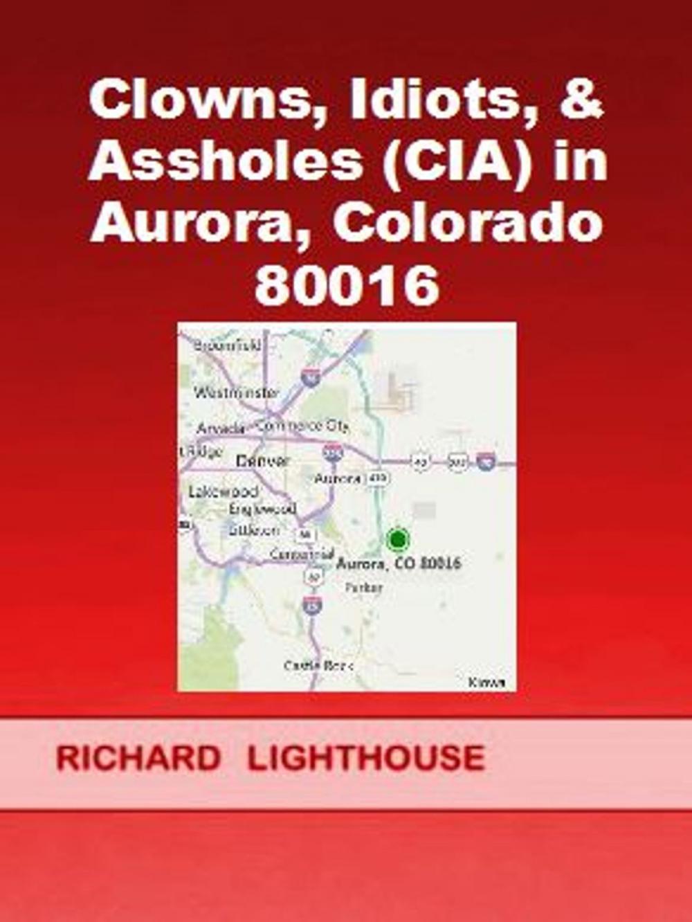 Big bigCover of Clowns, Idiots, & Assholes (CIA) in Aurora, Colorado 80016