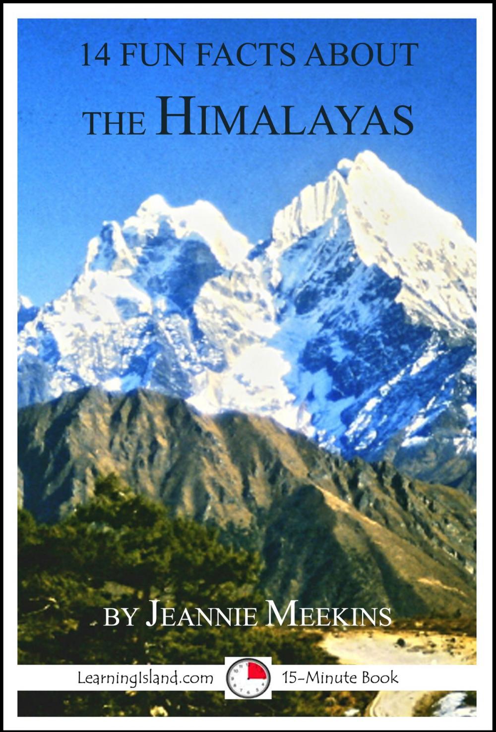 Big bigCover of 14 Fun Facts About The Himalayas: A 15-Minute Book