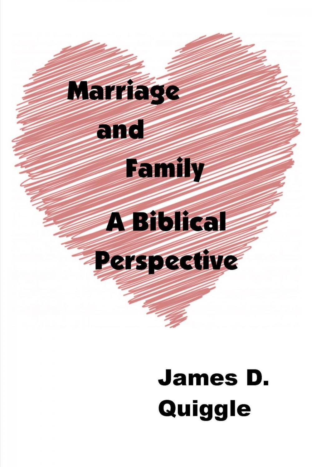 Big bigCover of Marriage and Family: A Biblical Perspective