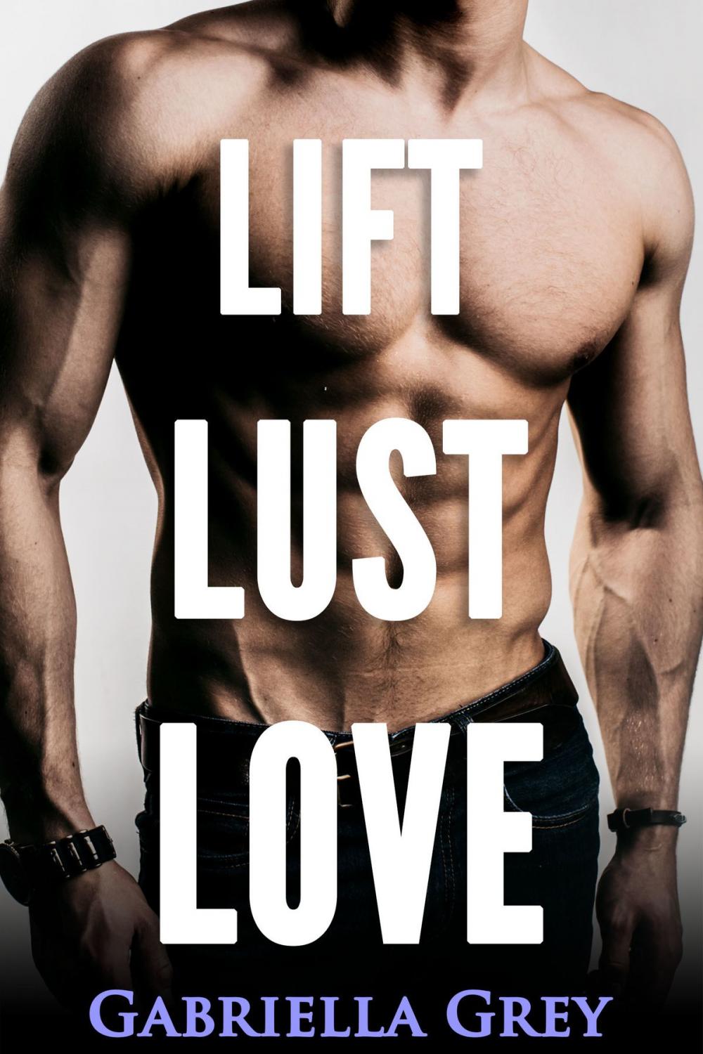 Big bigCover of Lift Lust Love (Mm Gay First Time Romance)