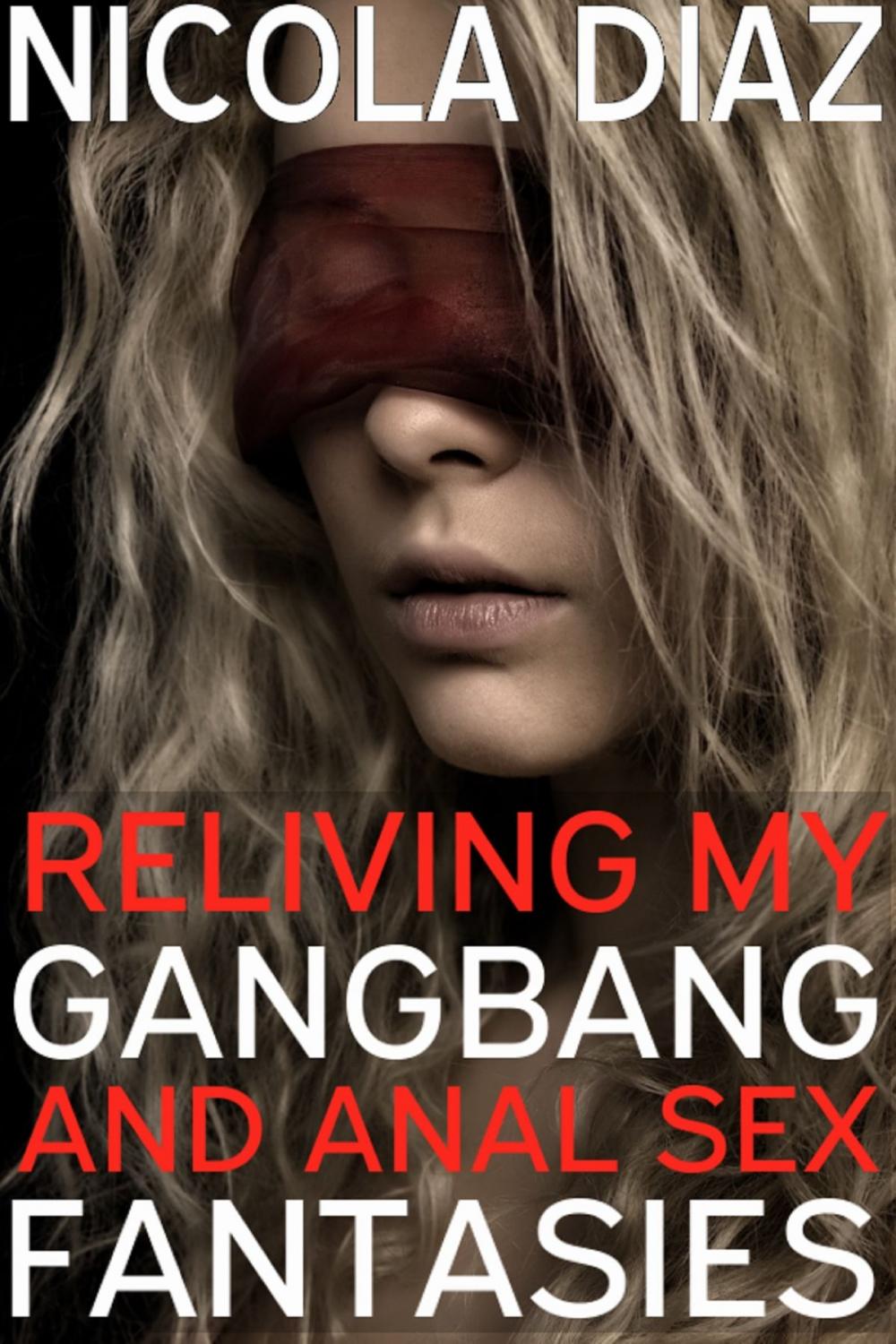 Big bigCover of Reliving My Gangbang and Anal Sex Fantasies