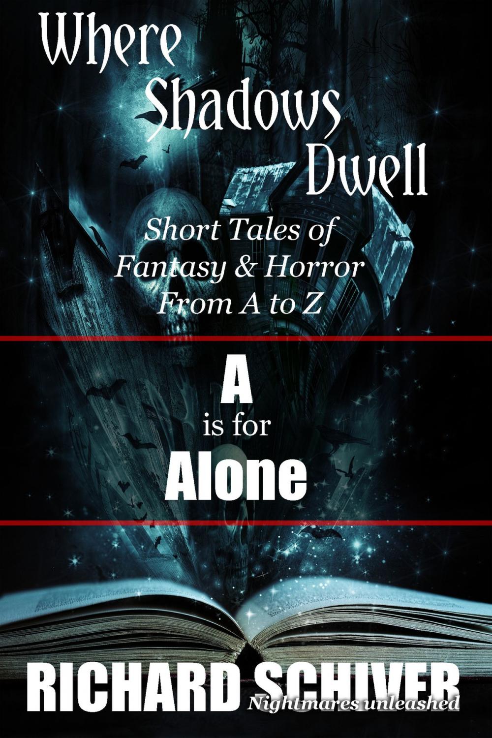 Big bigCover of A Is For Alone. Short Tales Of Fantasy And Horror From A To Z: Where Shadows Dwell 1