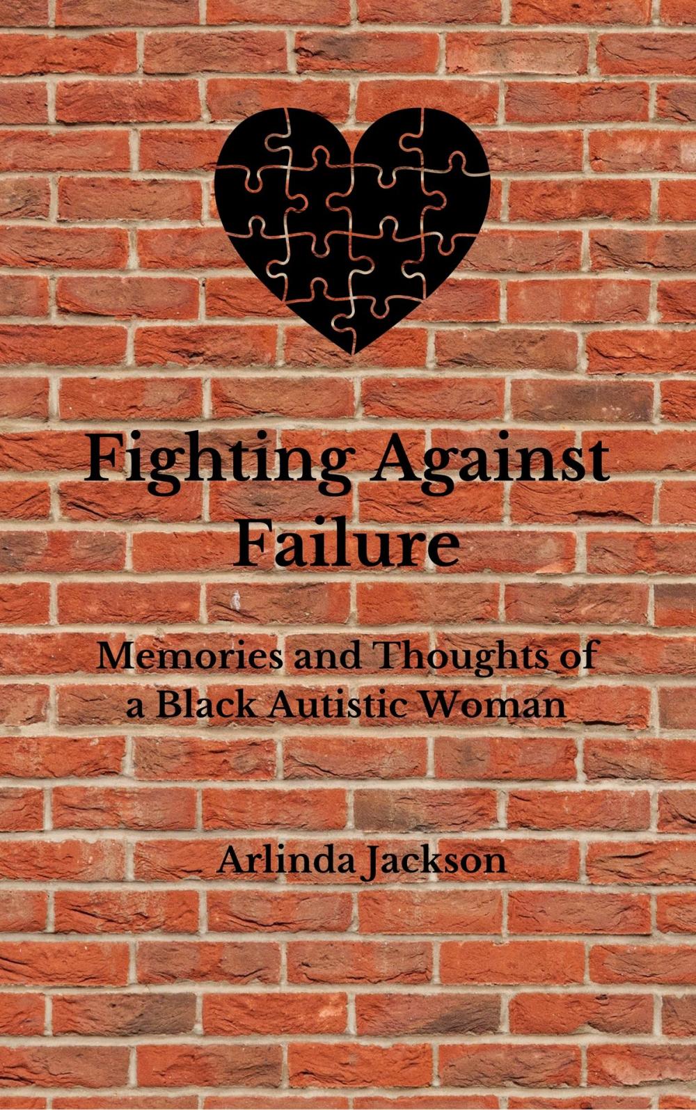 Big bigCover of Fighting Against Failure: Memories and Thoughts of a Black Autistic Woman