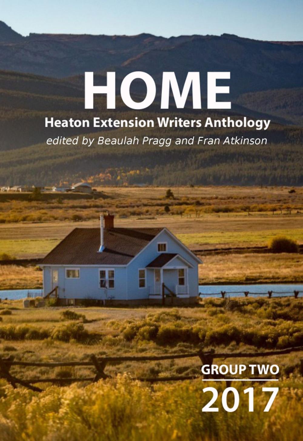 Big bigCover of Home: 2017 - Group Two - Heaton Extension Writers Anthology