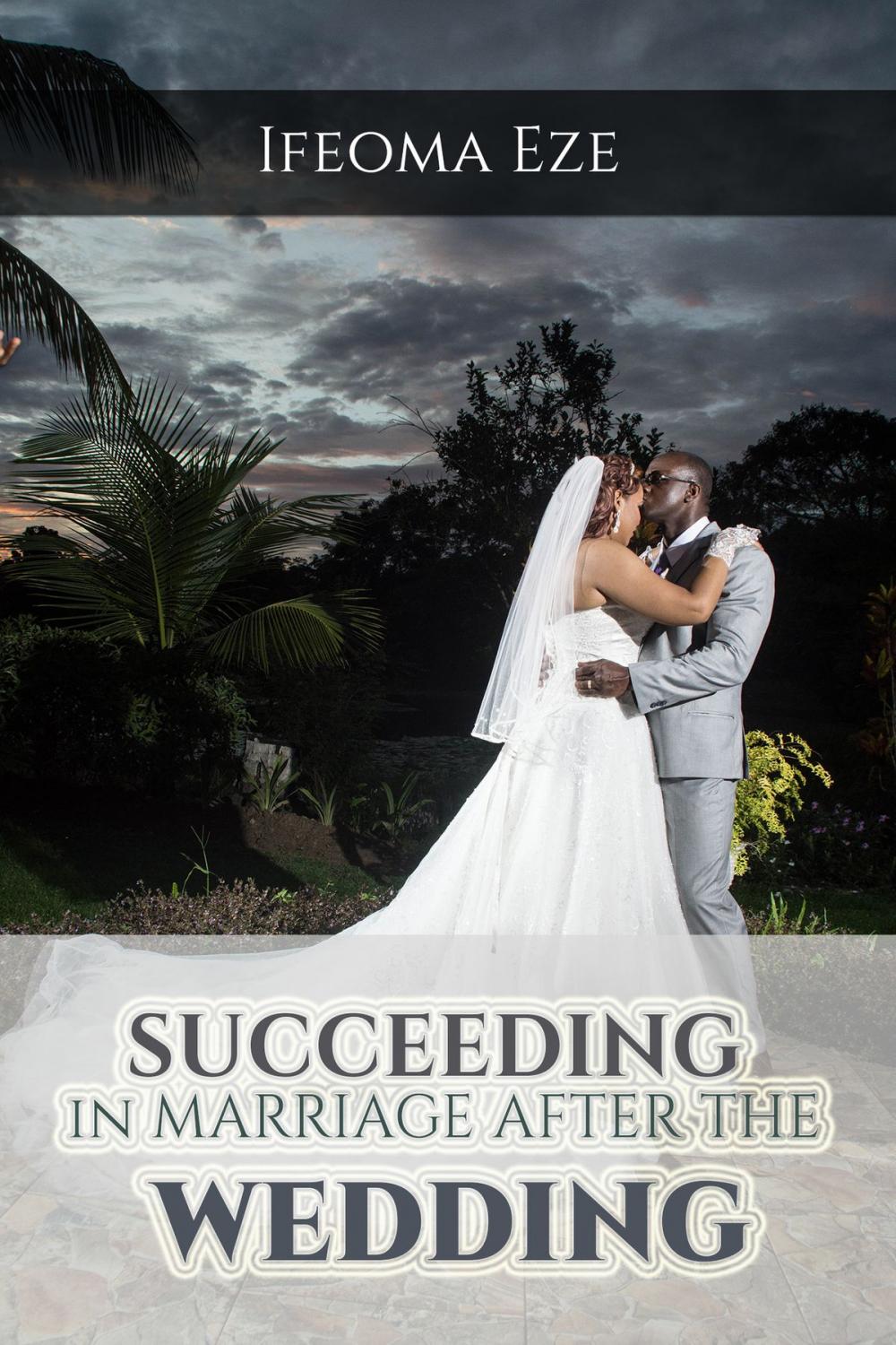 Big bigCover of Succeeding in Marriage After the Wedding