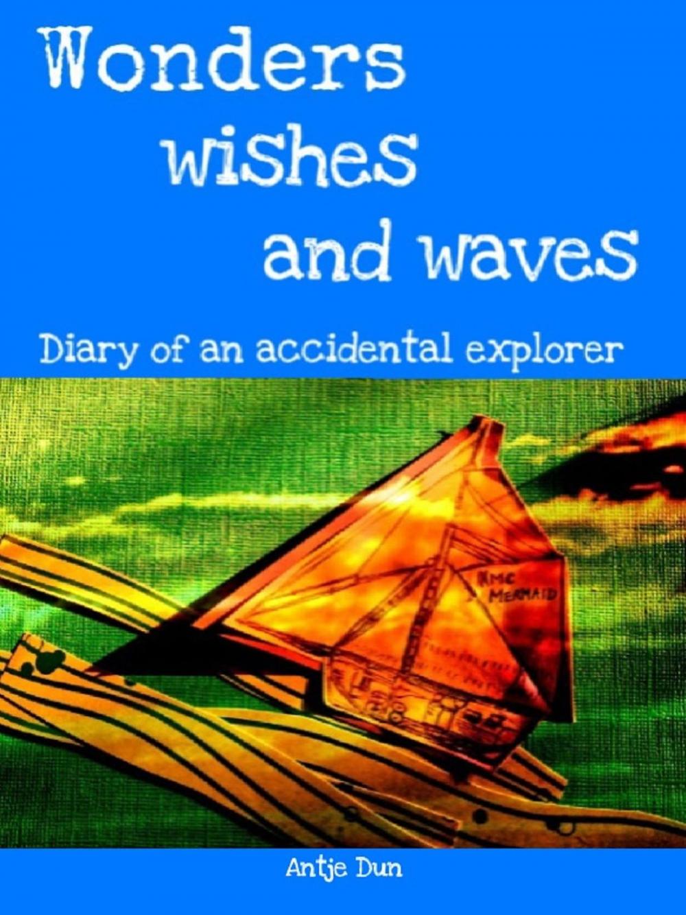 Big bigCover of Wonders, Wishes and Waves Diary of an Accidental Explorer