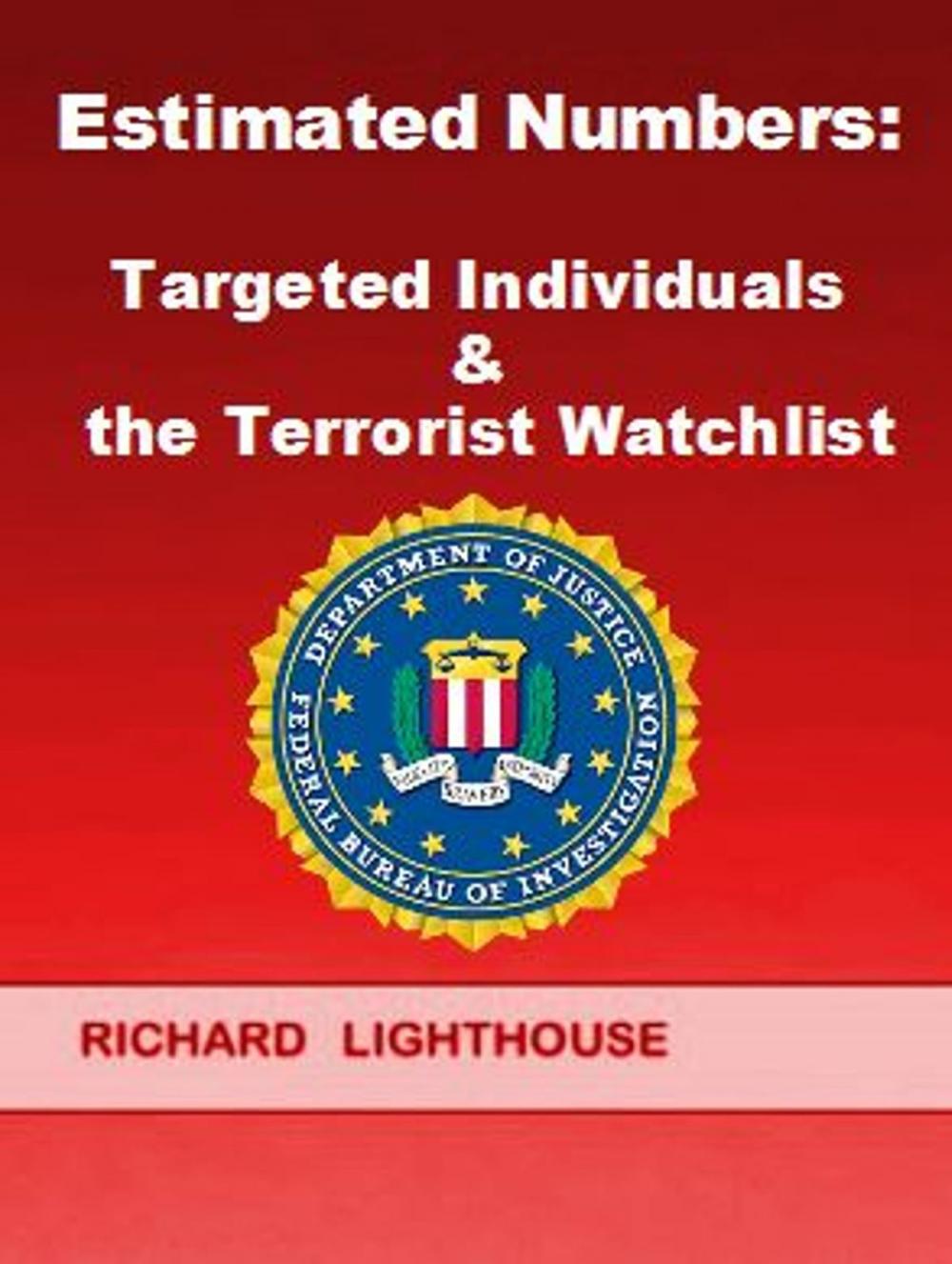 Big bigCover of Estimated Numbers: Targeted Individuals & the Terrorist Watchlist