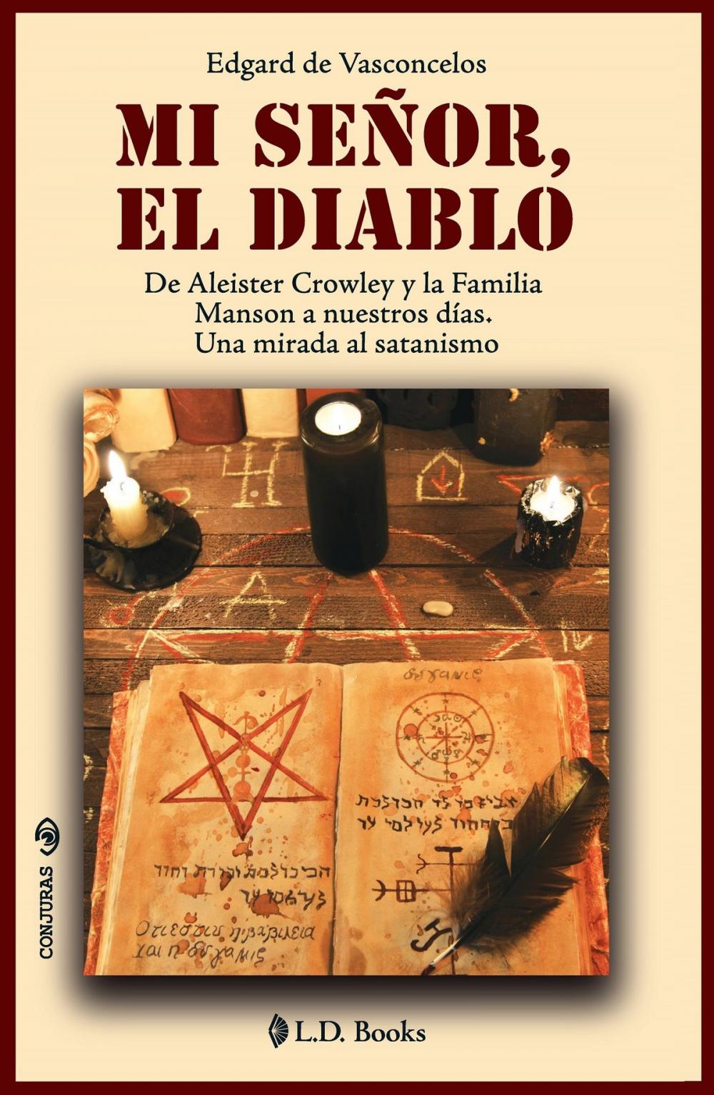 Big bigCover of Mi señor El Diablo. De Aleister Crowley y la Familia Manson a nuestros días. Una mirada al satanismo