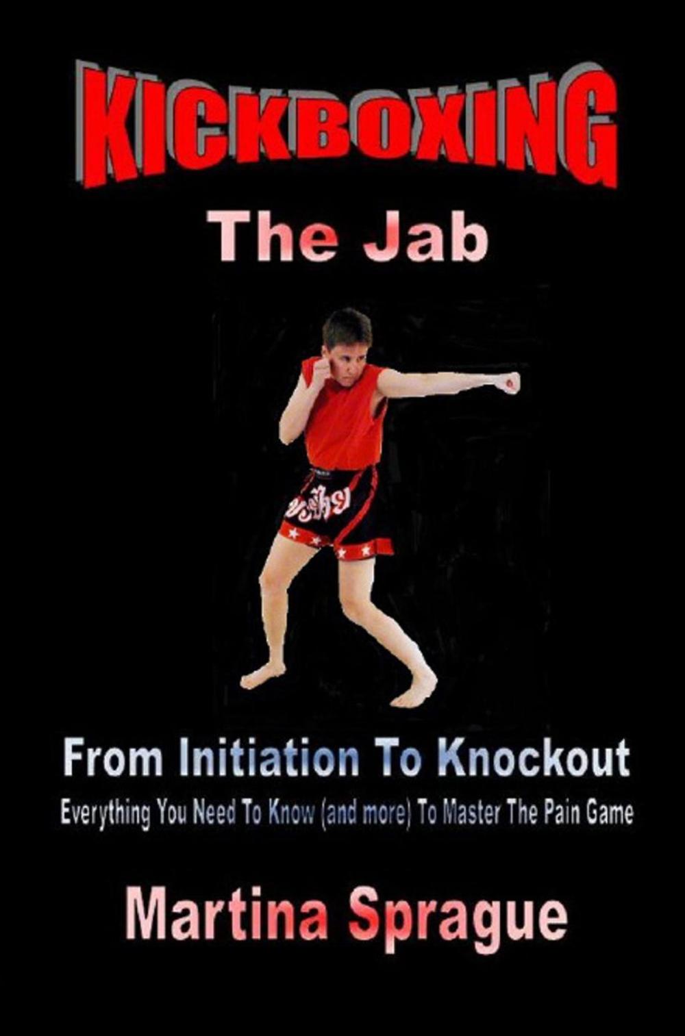 Big bigCover of Kickboxing: The Jab: From Initiation To Knockout