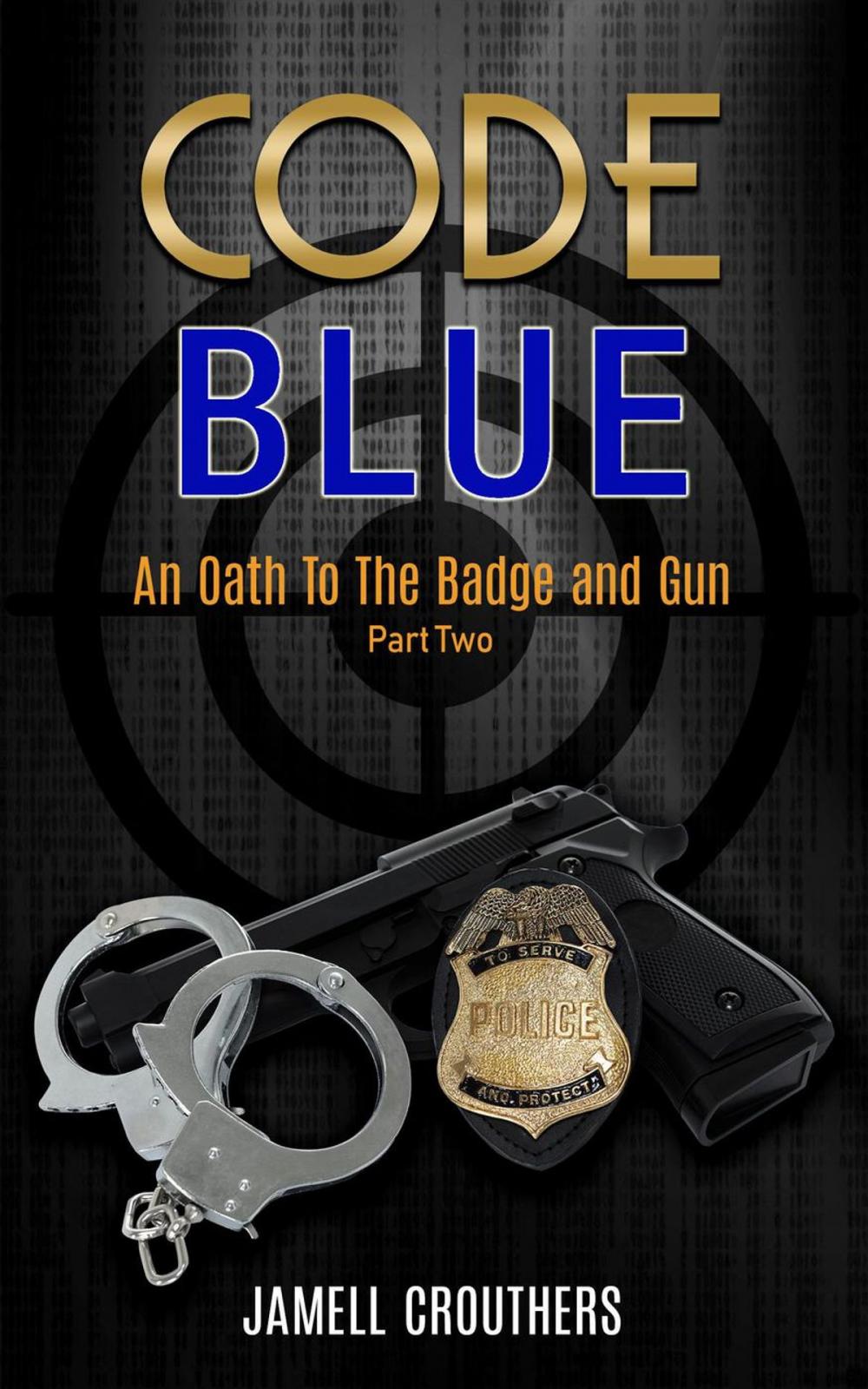 Big bigCover of Code Blue: An Oath to the Badge and Gun Part 2