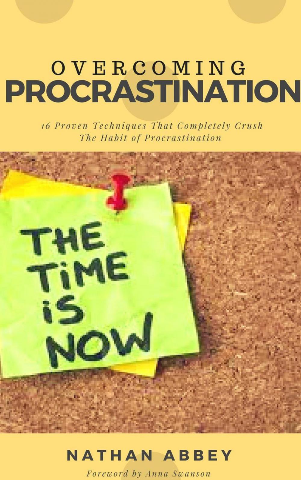 Big bigCover of Overcoming Procrastination: 16 Proven Techniques That Completely Crush the Habit of Procrastination