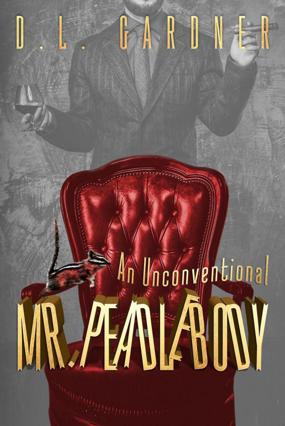 Big bigCover of An Unconventional Mr. Peadlebody