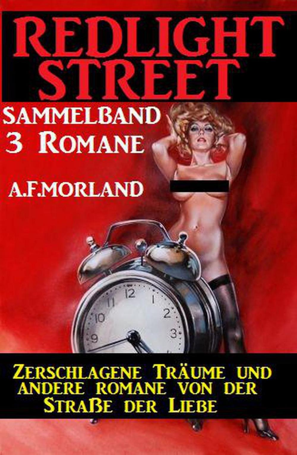 Big bigCover of Sammelband Redlight Street 3 Romane - Zerschlagene Träume und andere Romane von der Straße der Liebe