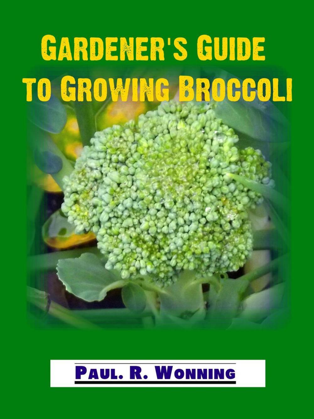 Big bigCover of Gardener's Guide to Growing Broccoli