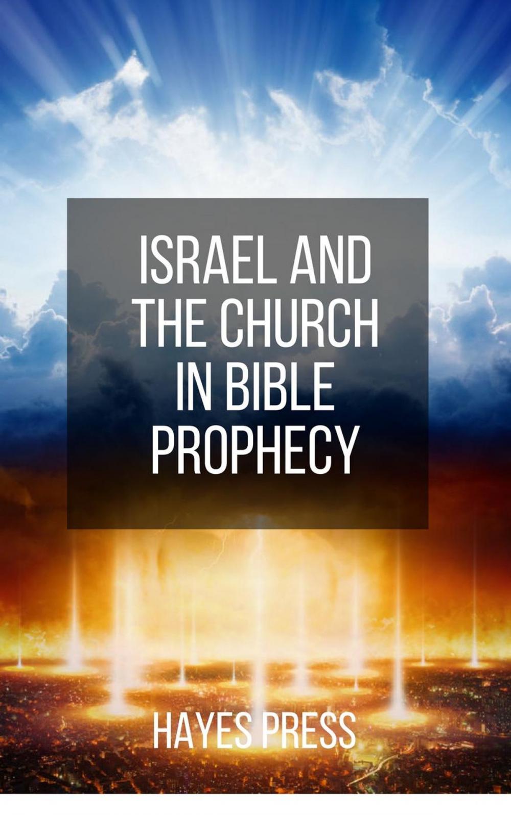 Big bigCover of Israel and the Church in Bible Prophecy