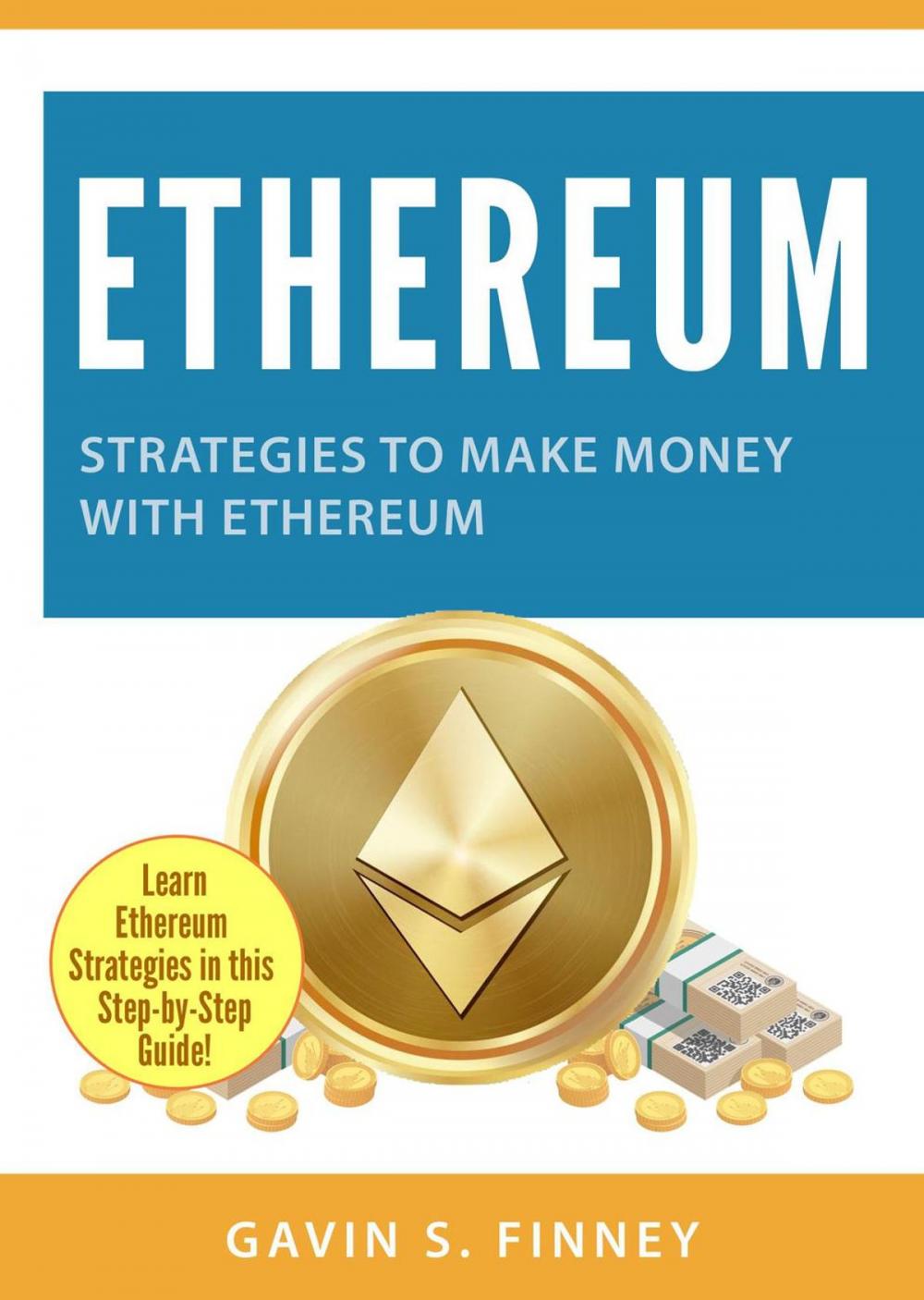 Big bigCover of Ethereum: Strategies to Make Money with Ethereum