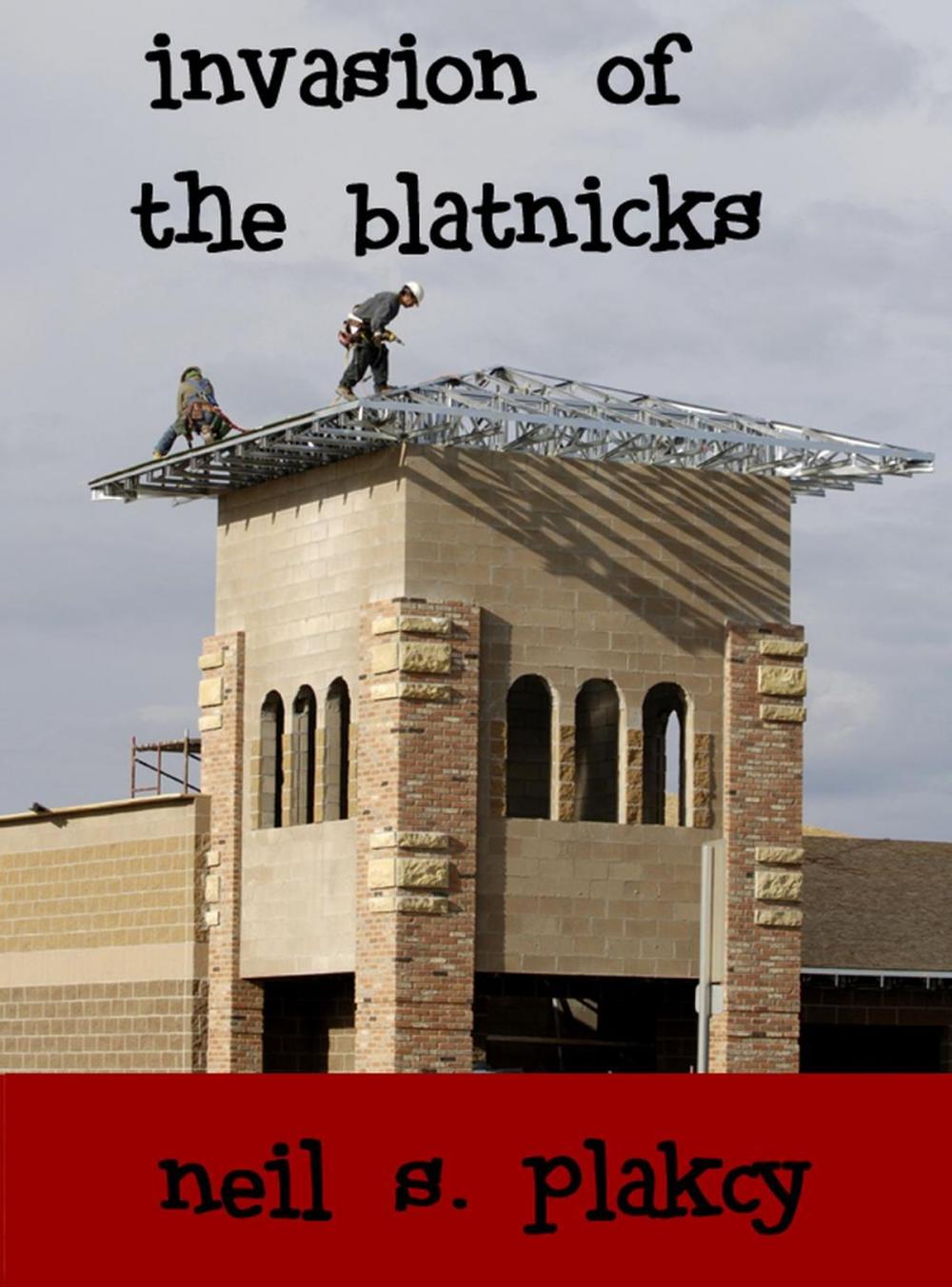 Big bigCover of Invasion of the Blatnicks