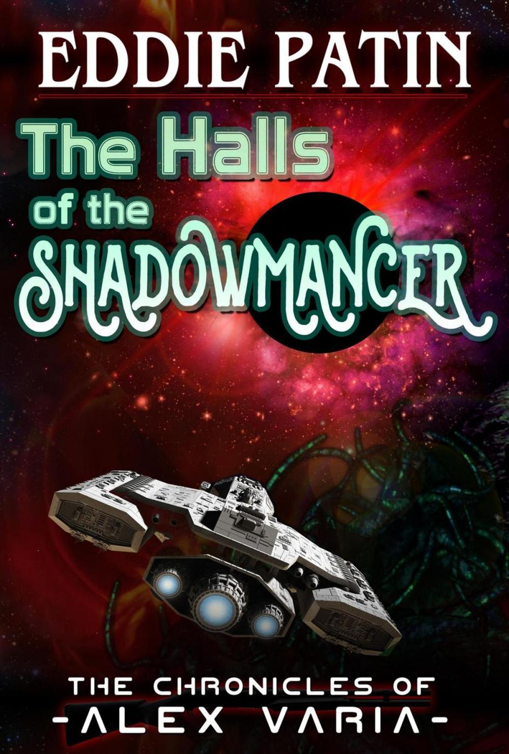 Big bigCover of The Halls of the Shadowmancer - The Chronicles of Alex Varia