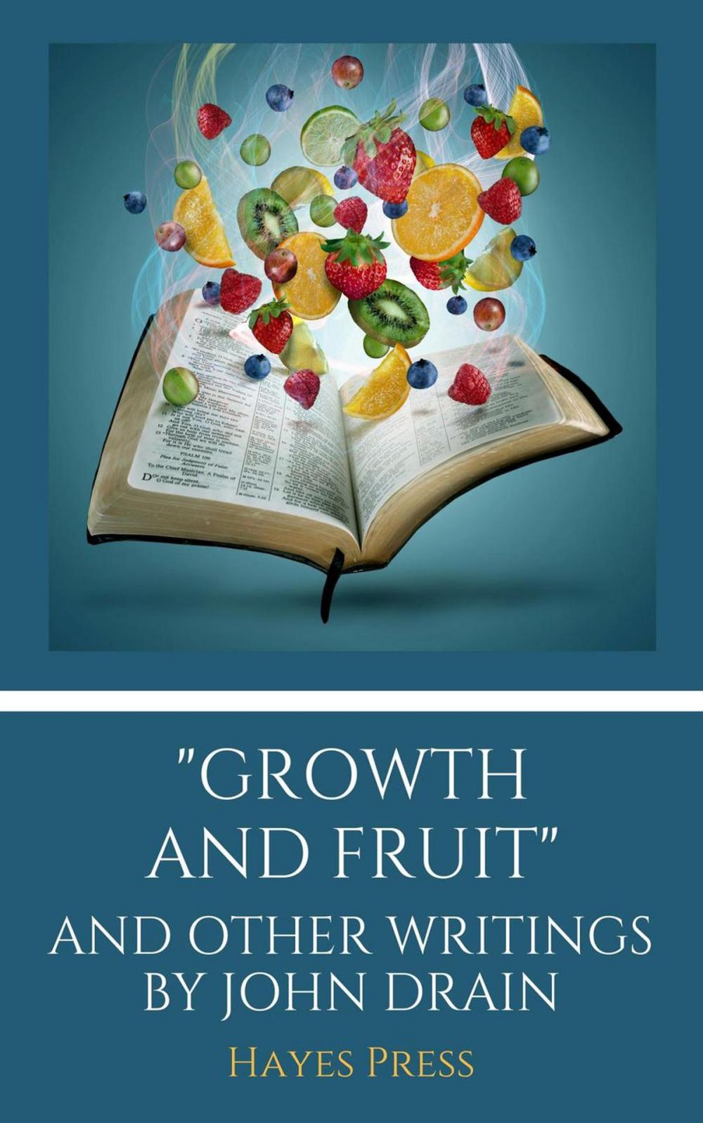 Big bigCover of "Growth and Fruit" and Other Writings by John Drain